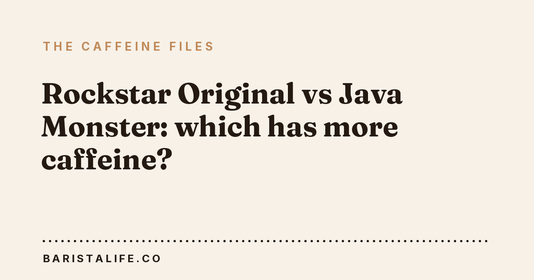 Rockstar Original vs Java Monster: which has more caffeine?