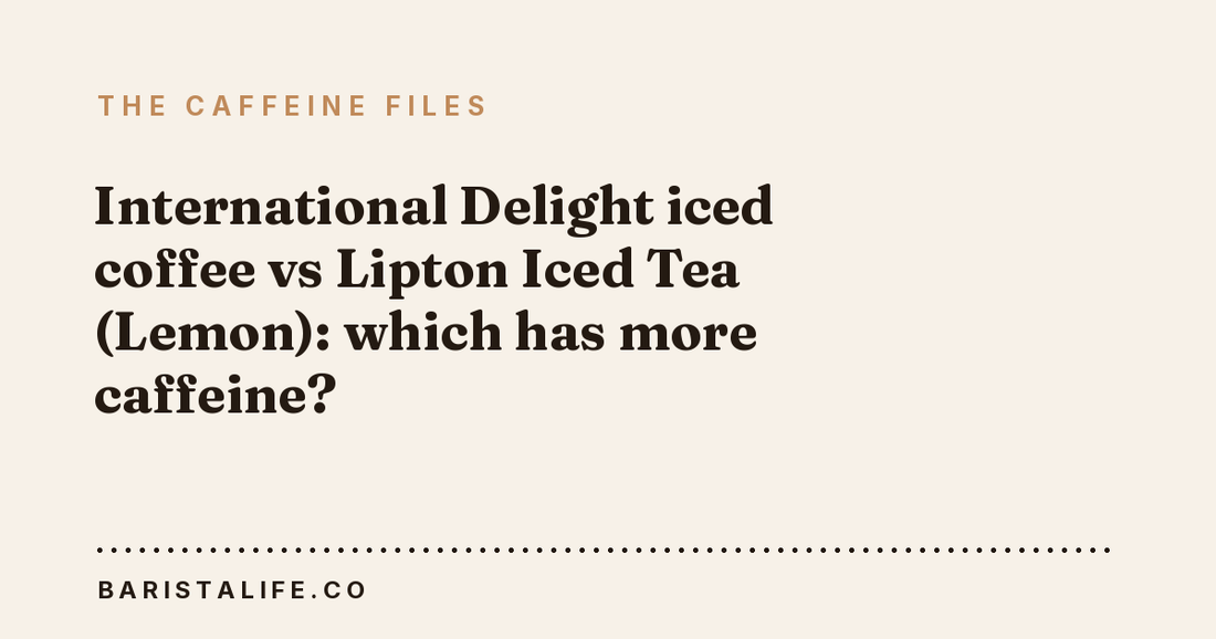 International Delight iced coffee vs Lipton Iced Tea (Lemon): which has more caffeine?