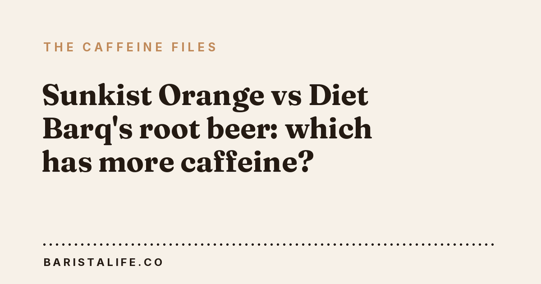 Sunkist Orange vs Diet Barq's root beer: which has more caffeine?