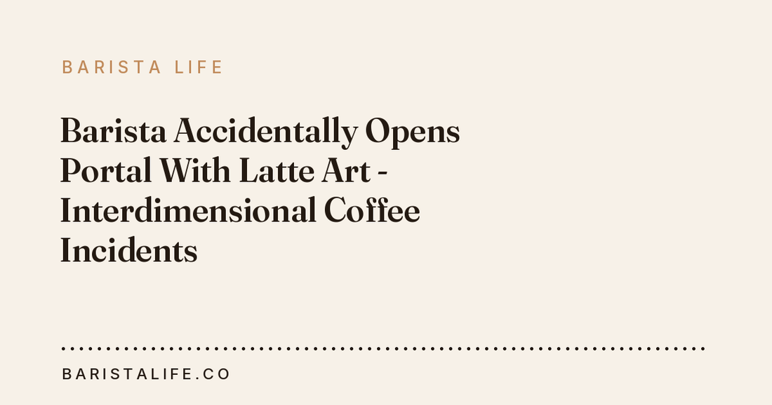 Barista Accidentally Opens Portal With Latte Art - Interdimensional Coffee Incidents