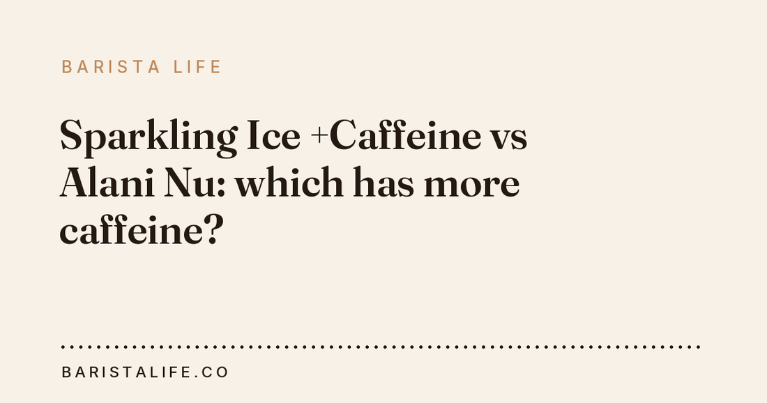 Sparkling Ice +Caffeine vs Alani Nu: which has more caffeine?