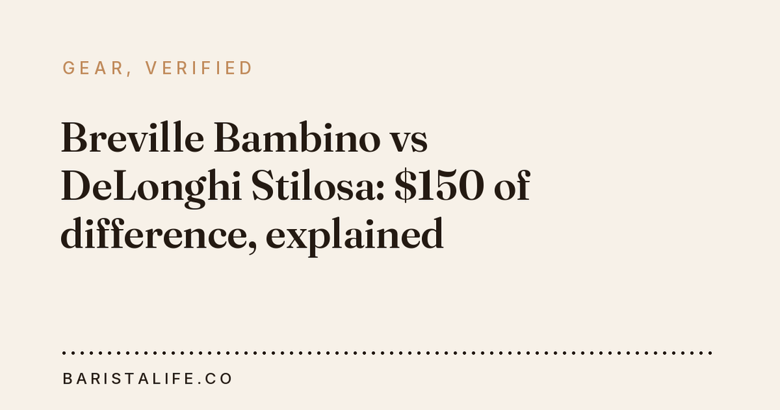 Breville Bambino vs DeLonghi Stilosa: $150 of difference, explained