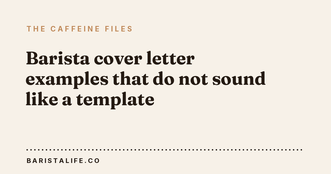 Barista cover letter examples that do not sound like a template