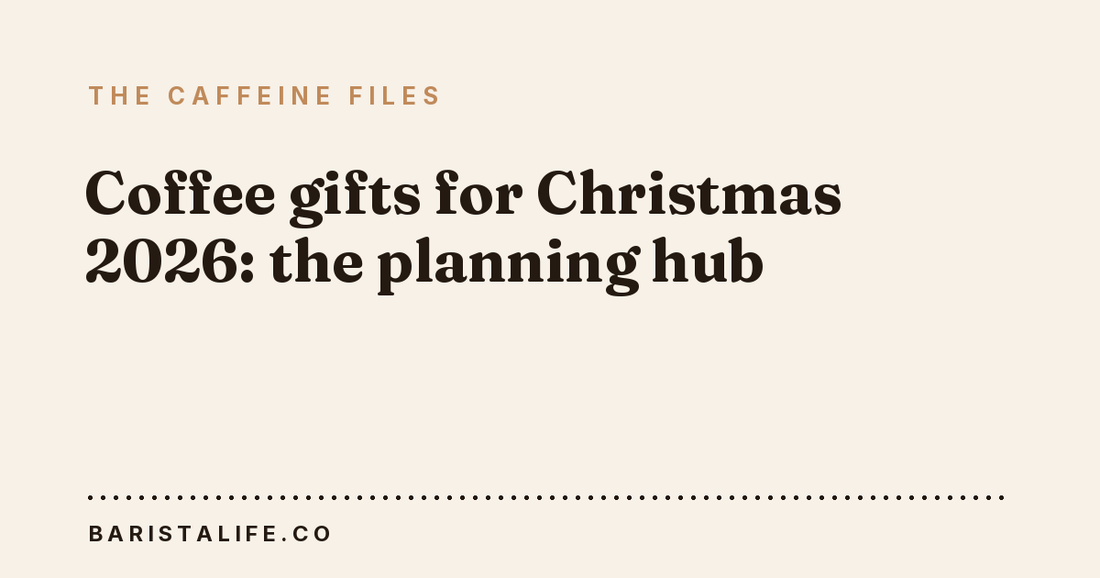 Coffee gifts for Christmas 2026: the planning hub