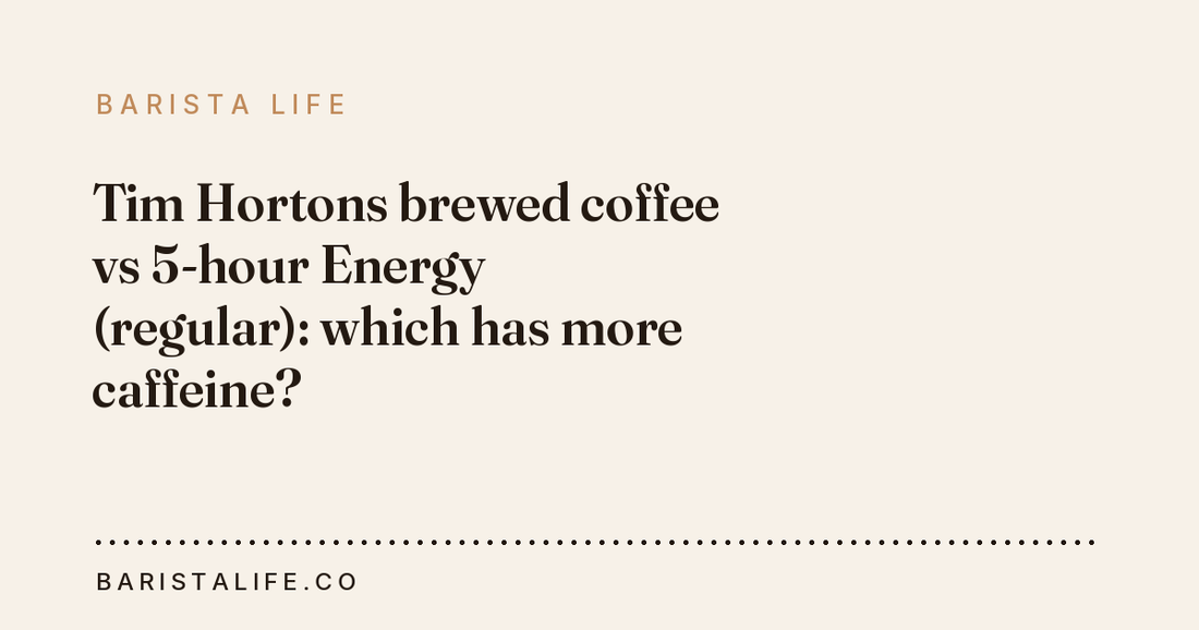 Tim Hortons brewed coffee vs 5-hour Energy (regular): which has more caffeine?