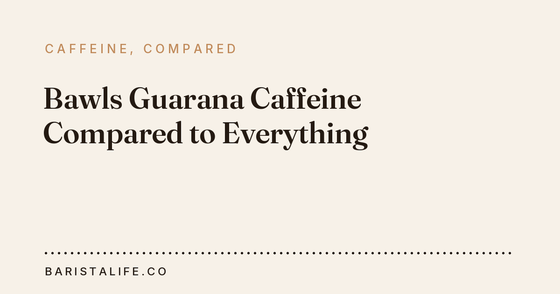 Bawls Guarana Caffeine Compared to Everything