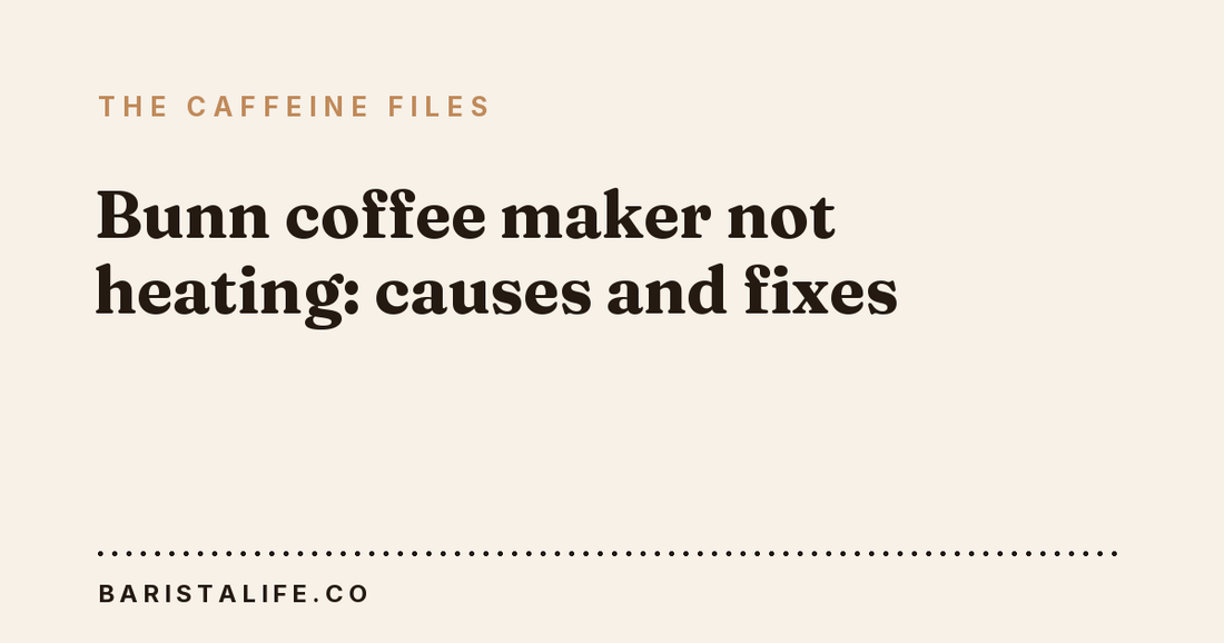 Bunn coffee maker not heating: causes and fixes