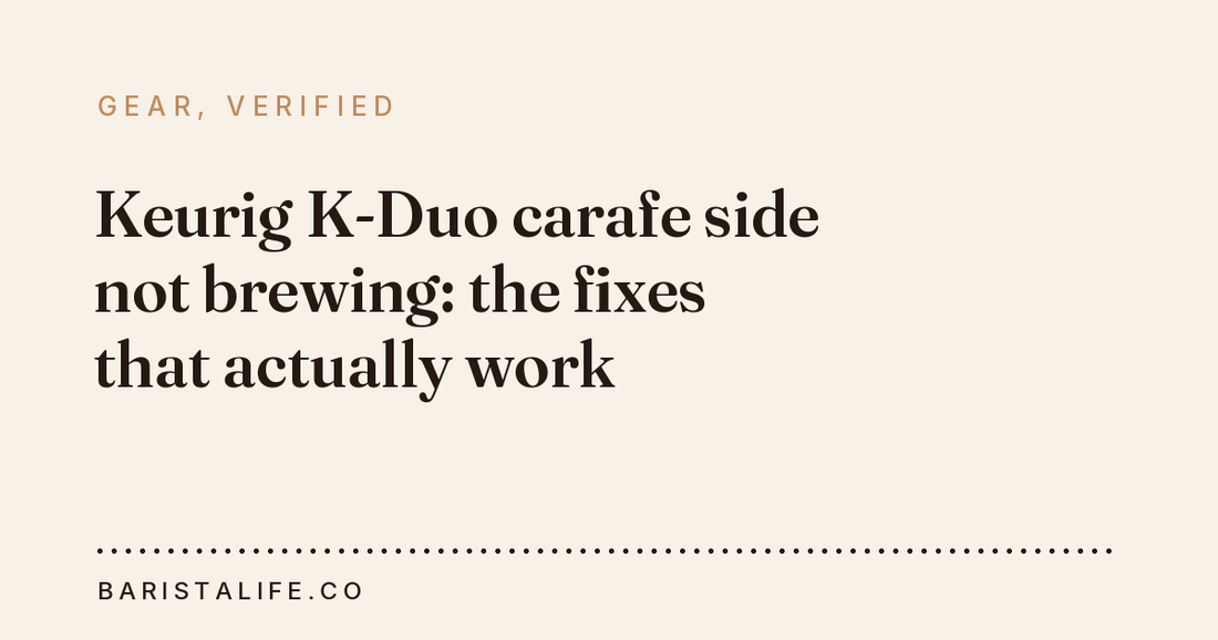 Keurig K-Duo carafe side not brewing: the fixes that actually work