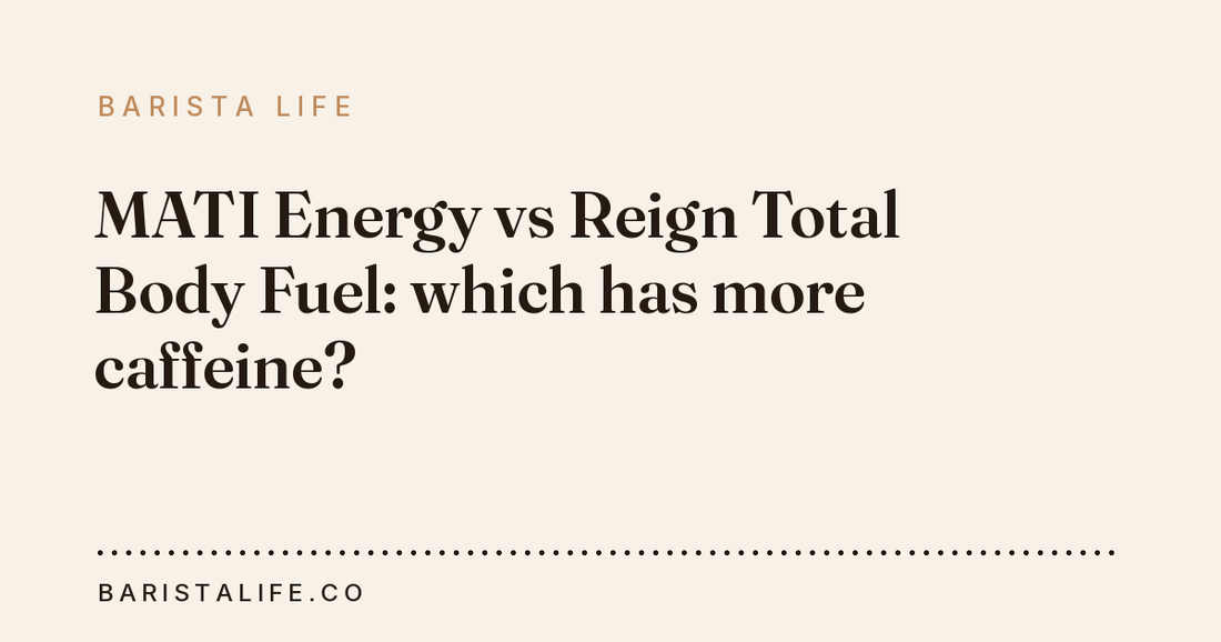 MATI Energy vs Reign Total Body Fuel: which has more caffeine?