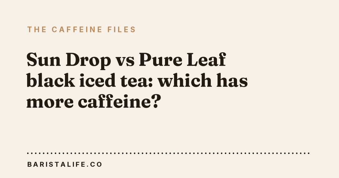 Sun Drop vs Pure Leaf black iced tea: which has more caffeine?
