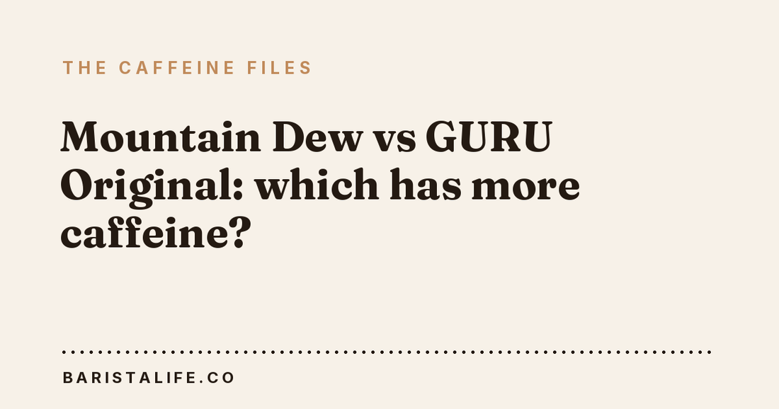 Mountain Dew vs GURU Original: which has more caffeine?