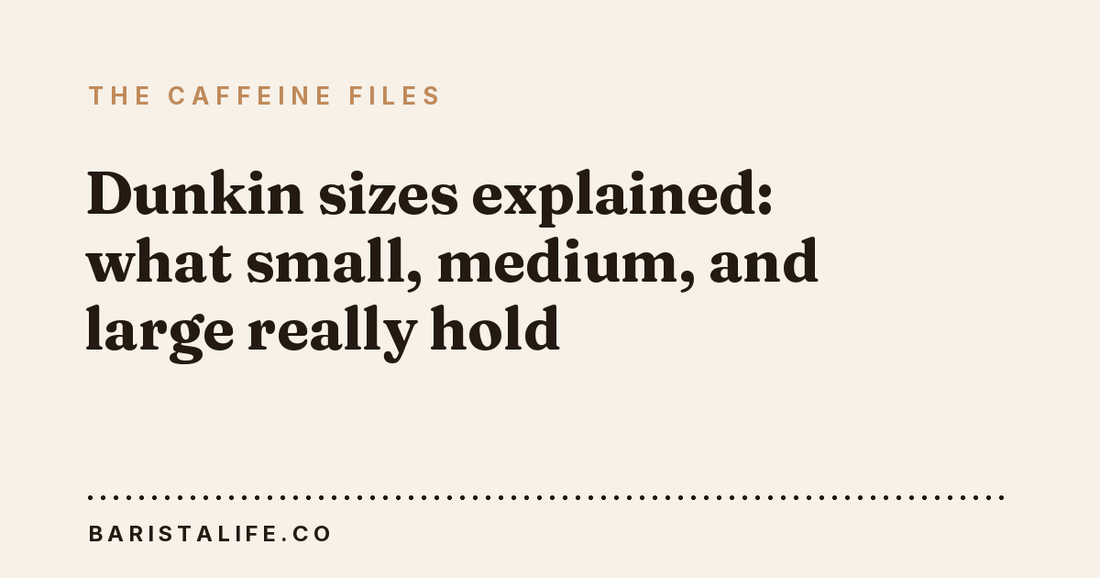 Dunkin sizes explained: what small, medium, and large really hold