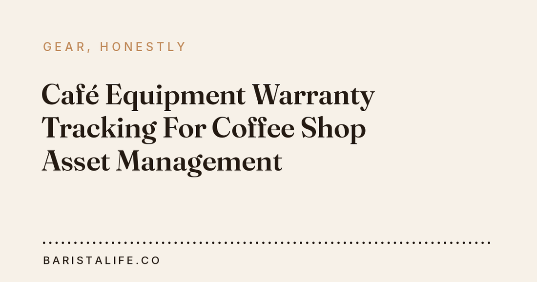 Café Equipment Warranty Tracking For Coffee Shop Asset Management