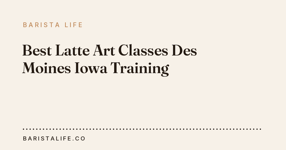 Best Latte Art Classes Des Moines Iowa Training