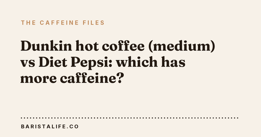 Dunkin hot coffee (medium) vs Diet Pepsi: which has more caffeine?