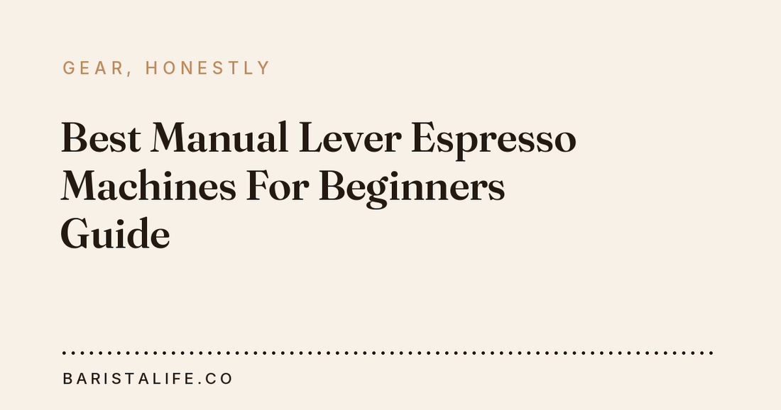 Best Manual Lever Espresso Machines For Beginners Guide