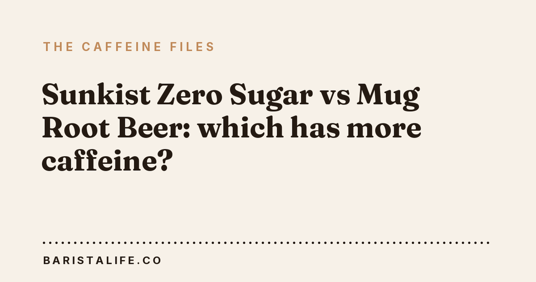 Sunkist Zero Sugar vs Mug Root Beer: which has more caffeine?