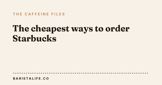 The cheapest ways to order Starbucks
