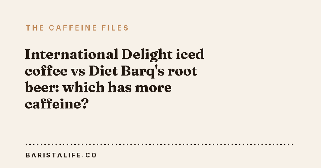 International Delight iced coffee vs Diet Barq's root beer: which has more caffeine?
