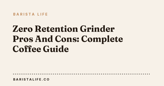 Zero Retention Grinder Pros And Cons: Complete Coffee Guide
