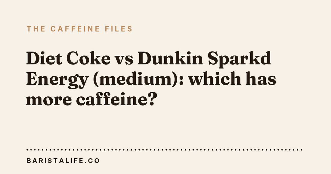 Diet Coke vs Dunkin Sparkd Energy (medium): which has more caffeine?