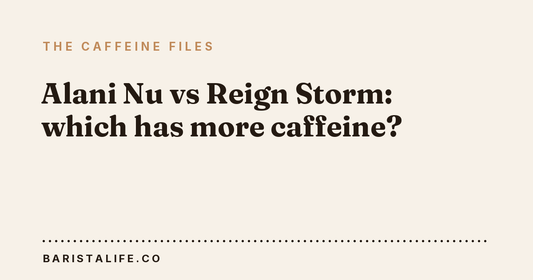 Alani Nu vs Reign Storm: which has more caffeine?