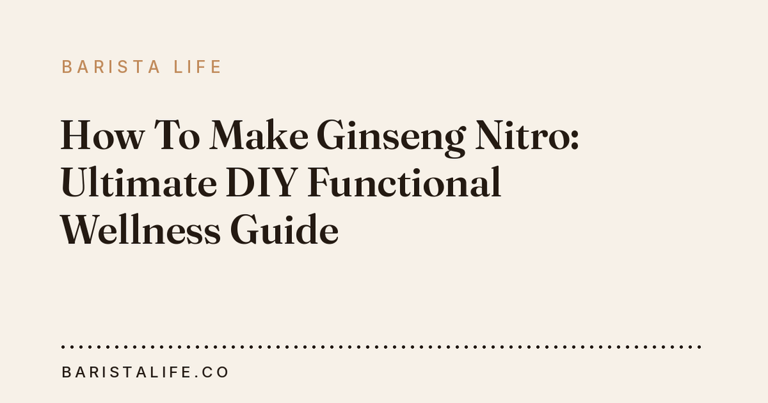 How To Make Ginseng Nitro: Ultimate DIY Functional Wellness Guide
