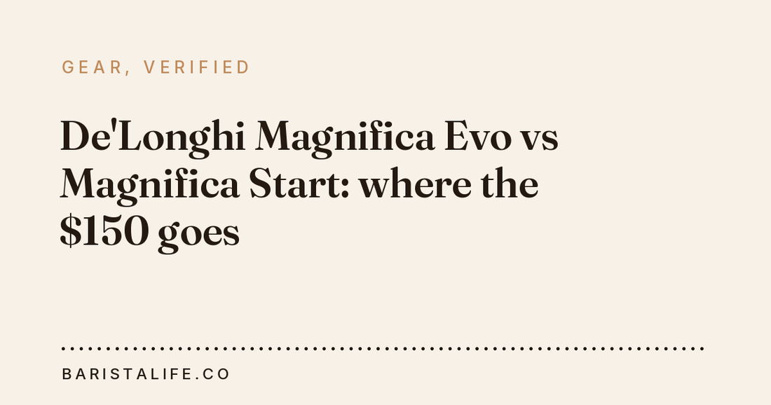 De'Longhi Magnifica Evo vs Magnifica Start: where the $150 goes