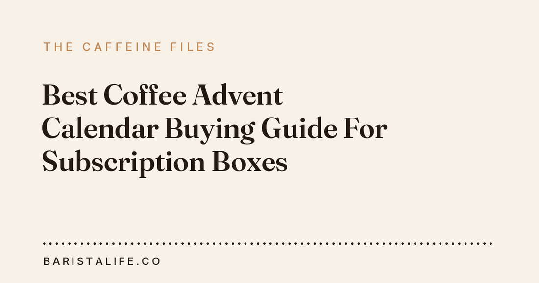 Best Coffee Advent Calendar Buying Guide For Subscription Boxes