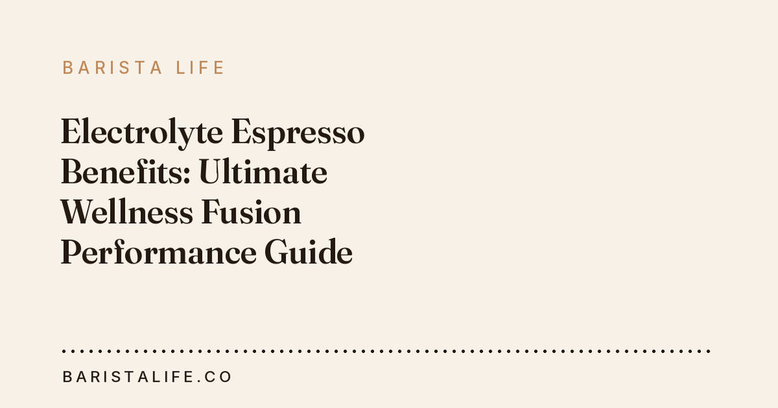 Electrolyte Espresso Benefits: Ultimate Wellness Fusion Performance Guide