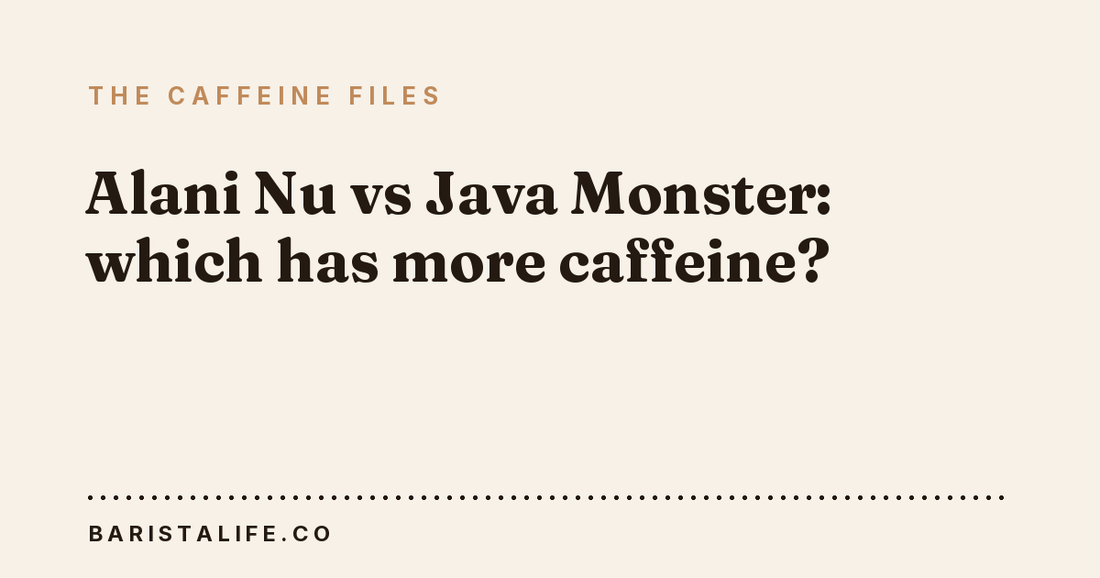 Alani Nu vs Java Monster: which has more caffeine?