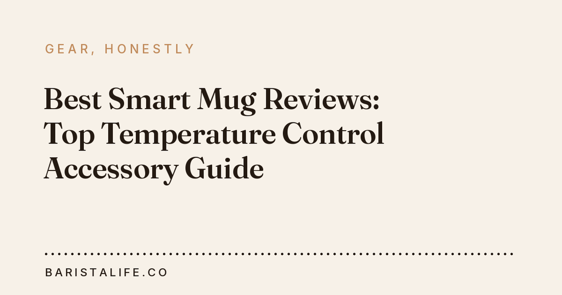Best Smart Mug Reviews: Top Temperature Control Accessory Guide