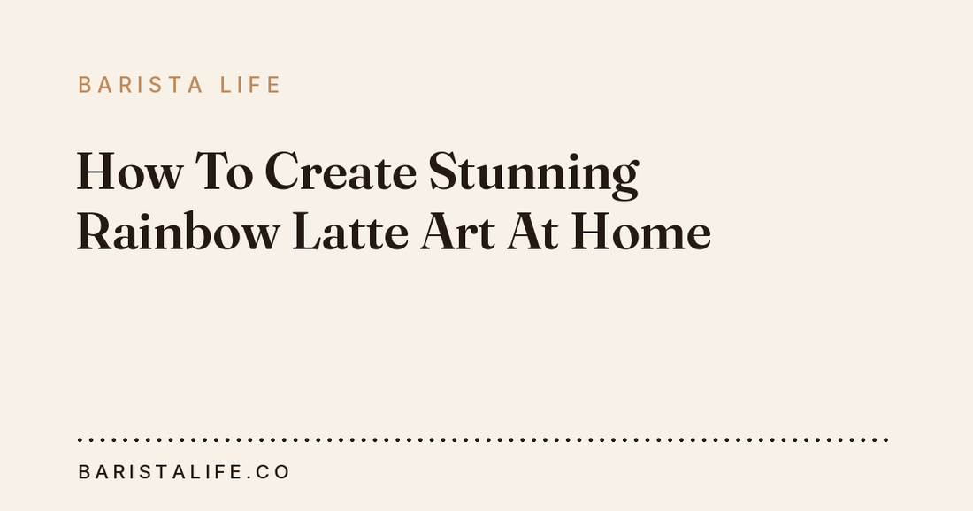 How To Create Stunning Rainbow Latte Art At Home
