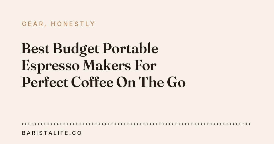 Best Budget Portable Espresso Makers For Perfect Coffee On The Go