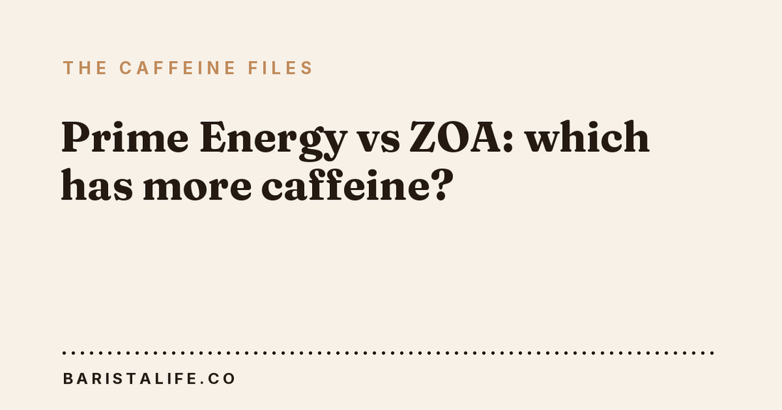 Prime Energy vs ZOA: which has more caffeine?