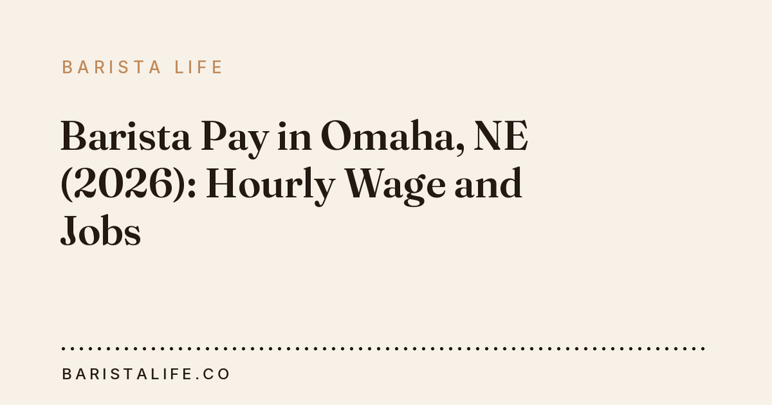 Barista Pay in Omaha, NE (2026): Hourly Wage and Jobs