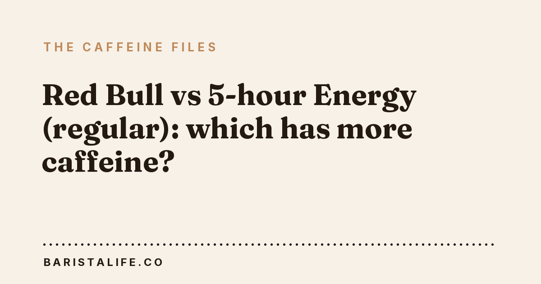 Red Bull vs 5-hour Energy (regular): which has more caffeine?