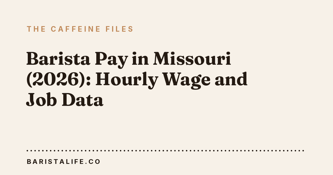 Barista Pay in Missouri (2026): Hourly Wage and Job Data