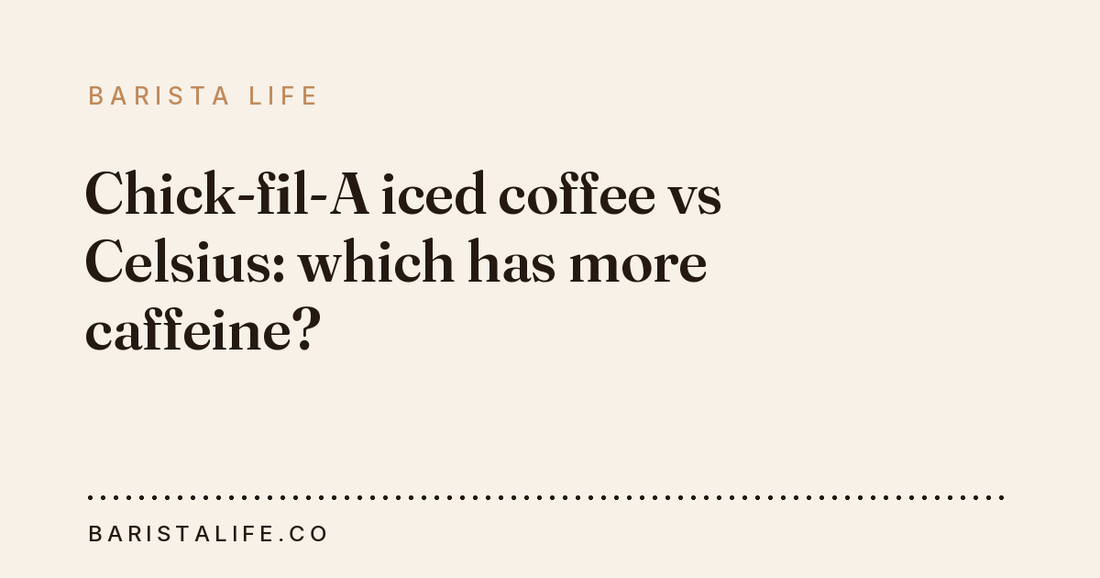 Chick-fil-A iced coffee vs Celsius: which has more caffeine?
