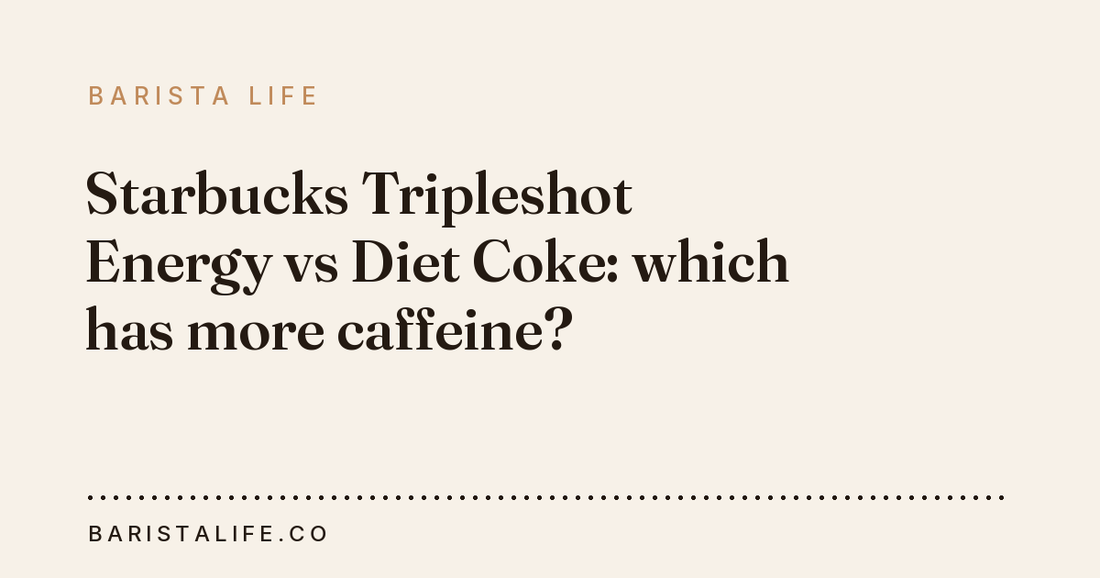 Starbucks Tripleshot Energy vs Diet Coke: which has more caffeine?
