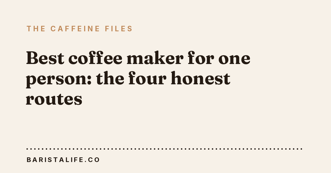 Best coffee maker for one person: the four honest routes