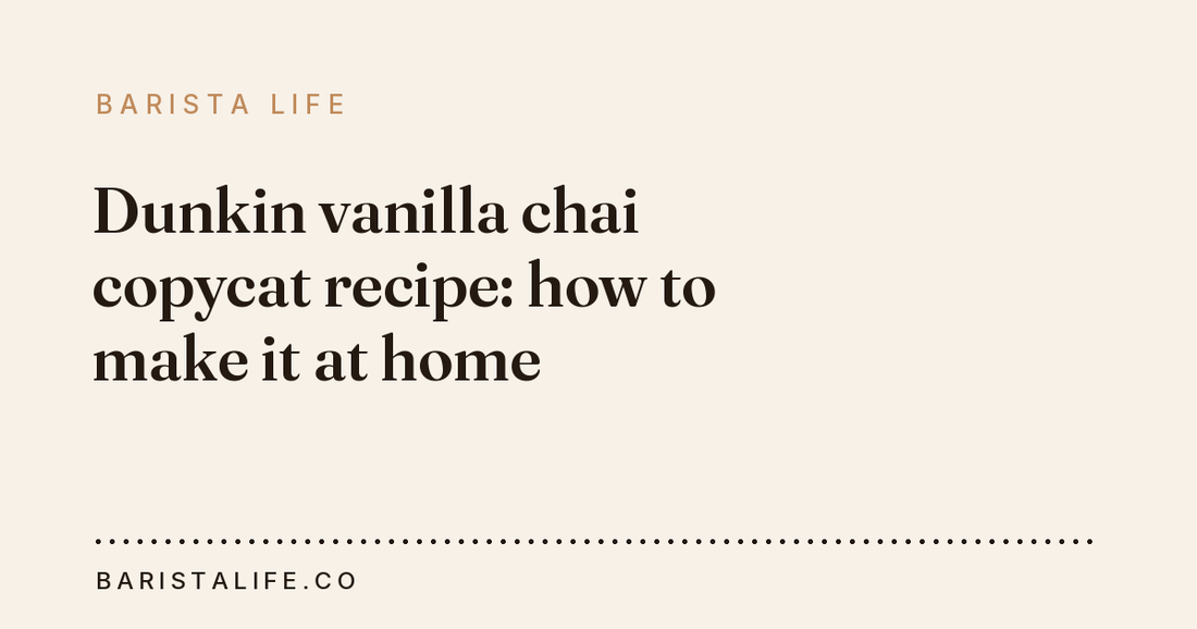 Dunkin vanilla chai copycat recipe: how to make it at home
