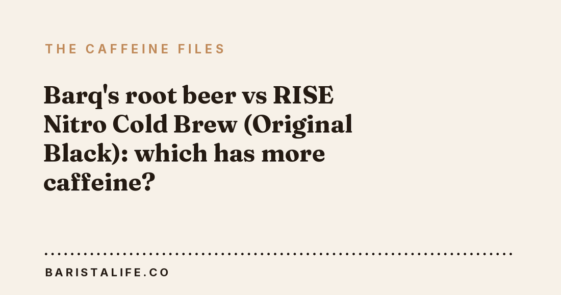 Barq's root beer vs RISE Nitro Cold Brew (Original Black): which has more caffeine?