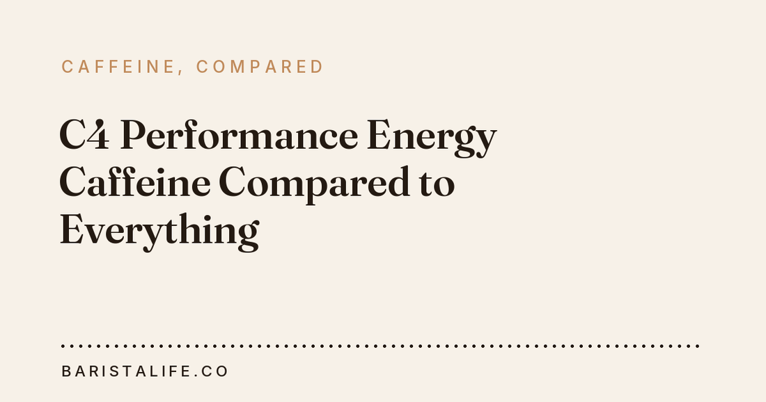 C4 Performance Energy Caffeine Compared to Everything