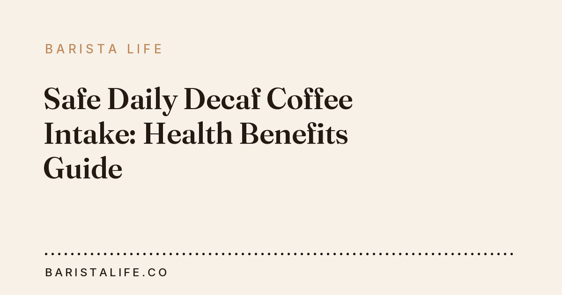 Safe Daily Decaf Coffee Intake: Health Benefits Guide