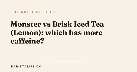 Monster vs Brisk Iced Tea (Lemon): which has more caffeine?
