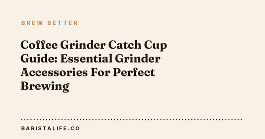 Coffee Grinder Catch Cup Guide: Essential Grinder Accessories For Perfect Brewing