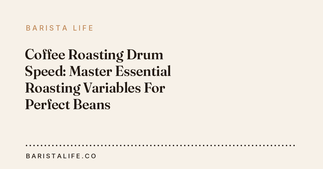 Coffee Roasting Drum Speed: Master Essential Roasting Variables For Perfect Beans
