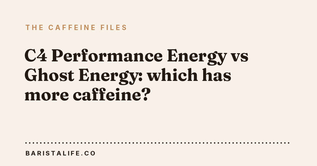C4 Performance Energy vs Ghost Energy: which has more caffeine?