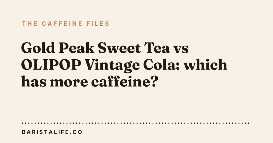 Gold Peak Sweet Tea vs OLIPOP Vintage Cola: which has more caffeine?